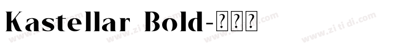Kastellar Bold字体转换